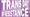 Trans Community to Come Together for Trans Day of Resistance